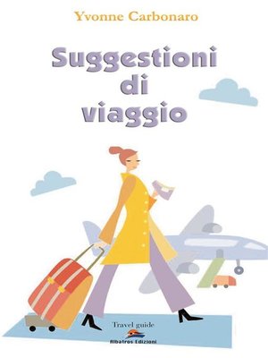 cover image of Suggestioni di viaggio. In giro per l'Italia e per il mondo